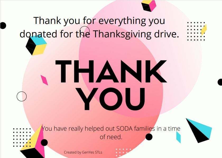Thank you for everything donated for the thanksgiving drive. You have really helped out SODA families in need.