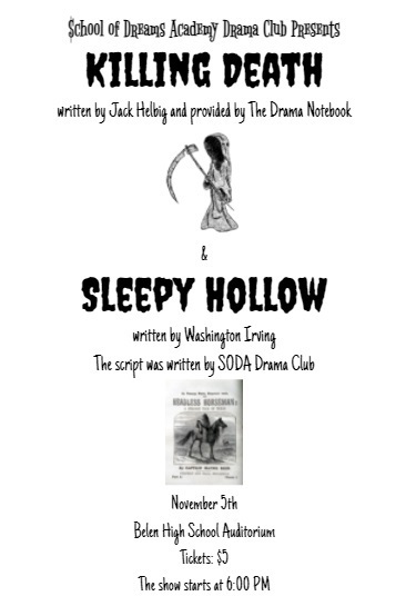 School of Dreams Academy Drama Club presents "Killing Death" and "Sleepy Hollow" on November 5th at Belen HS Auditorium at 6 pm. Cost is $5.